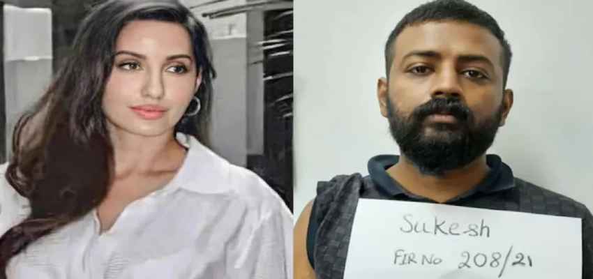 महाठग सुकेश ने Nora Fatehi पर लगाए गंभीर आरोप, कहा- जैकलीन से जलती थीं नोरा