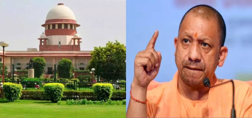 योगी सरकार के बुलडोजर एक्शन पर सुप्रीम कोर्ट सख्त, कहा - याचिकाकर्ताओं को 10-10 लाख का मुआवजा दो