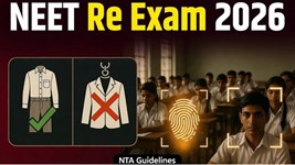 NEET Re Exam 2026: NEET स्टूडेंट्स ध्यान दें! ड्रेस कोड से लेकर बायोमेट्रिक तक, NTA ने जारी की गाइडलाइन; यहां पढ़ें